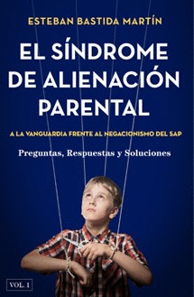 EL SÍNDROME DE ALINEACIÓN PARENTAL. VOL.I
