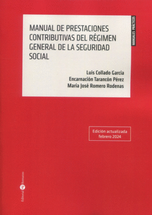 MANUAL DE PRESTACIONES CONTRIBUTIVAS DEL RÉGIMEN GENERAL DE LA SEGURIDAD SOCIAL. 4 ED.