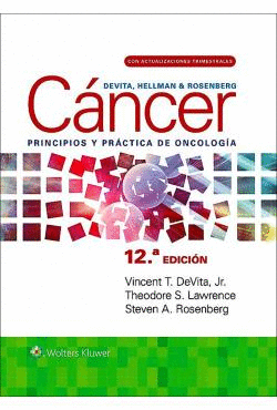 DEVITA HELLMAN ROSENBERG CANCER PRINCIPIOS Y PRÁCTICA DE ONCOLOGÍA. 12ª ED.