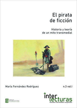 EL PIRATA DE FICCIÓN. HISTORIA DE UN MITO TRANSMEDIAL (2 VOLÚMENES)