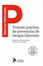 TRATADO PRÁCTICO DE PREVENCIÓN DE RIESGOS LABORALES. INCLUYE FORMULARIOS.