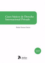 CASOS BASICOS DE DERECHO INTERNACIONAL PRIVADO. 2 EDICION