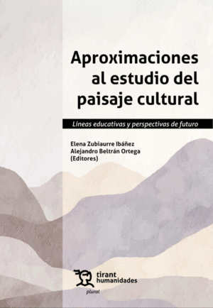 APROXIMACIONES AL ESTUDIO DEL PAISAJE CULTURAL. LÍNEAS EDUCATIVAS Y PERSPECTIVAS