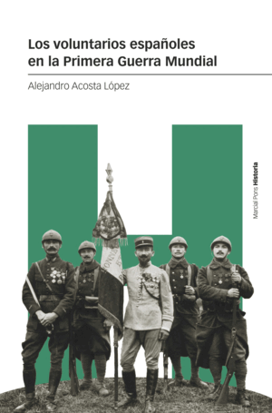 LOS VOLUNTARIOS ESPAÑOLES EN LA PRIMERA GUERRA MUNDIAL