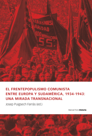 EL FRENTEPOPULISMO COMUNISTA ENTRE EUROPA Y SUDAMÉRICA, 1934-1943