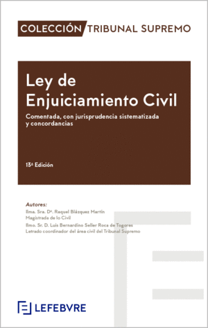 LEY DE ENJUICIAMIENTO CIVIL COMENTADA. COMENTADA, CON JURISPRUDENCIA SISTEMATIZADA Y CONCORDANCIAS