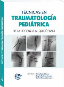 TÉCNICAS EN TRAUMATOLOGÍA PEDIÁTRICA. DE LA URGENCIA AL QUIRÓFANO