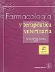 FARMACOLOGÍA Y TERAPÉUTICA VETERINARIA 2ª ED