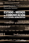 ESTADO Y MEDIOS DE COMUNICACIÓN EN LA ESPAÑA DEMOCRÁTICA