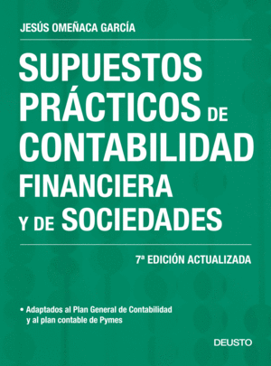 SUPUESTOS PRÁCTICOS DE CONTABILIDAD FINANCIERA Y DE SOCIEDADES. 7ª ED.