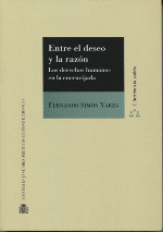 ENTRE EL DESEO Y LA RAZÓN: LOS DERECHOS HUMANOS EN LA ENCRUCIJADA
