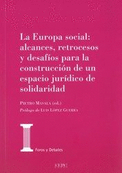 LA EUROPA SOCIAL: ALCANCES, RETROCESOS Y DESAFIOS PARA LA CONSTRUCCIÓN DE UN ESPACIO JURÍDICO DE SOLIDARIDAD