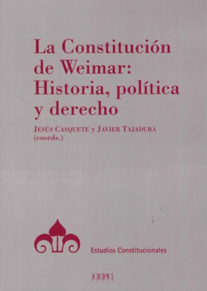 CONSTITUCION DE WEIMAR: HISTORIA,POLÍTICA Y DERECHO