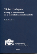 VICTOR BALAGUER. CUBA Y LA CONSTRUCCIÓN DE LA IDENTIDAD NACIONAL ESPAÑOLA
