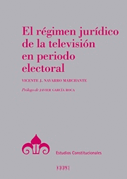 EL RÉGIMEN JURÍDICO DE LA TELEVISIÓN EN PERIODO ELECTORAL