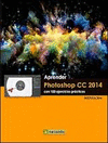 APRENDER PHOTOSHOP CC 2014 CON 100 EJERCICIOS PRÁCTICOS