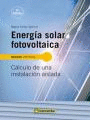 ENERGIA SOLAR FOTOVOLTAICA. CÁLCULO DE UNA INSTALACIÓN AISLADA. 3ª ED.