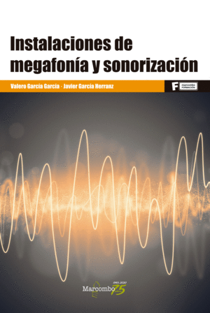 INSTALACIONES DE MEGAFONÍA Y SONORIZACIÓN. CFGM