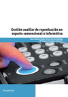 GESTIÓN AUXILIAR DE REPRODUCCIÓN EN SOPORTE CONVENCIONAL O INFORMÁTICO