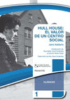 HULL HOUSE: EL VALOR DE UN CENTRO SOCIAL
