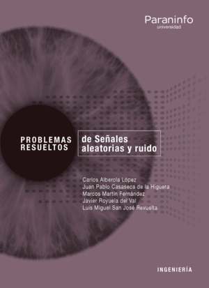 PROBLEMAS RESUELTOS DE SEÑALES ALEATORIAS Y RUIDO // COLECCIÓN: PROBLEMAS RESUEL