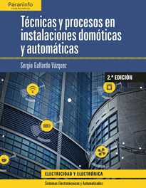 TÉCNICAS Y PROCESOS EN INSTALACIONES DOMÓTICAS Y AUTOMÁTICAS 2.ª EDICIÓN 2019
