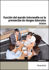 FUNCIÓN DEL MANDO INTERMEDIO EN LA PREVENCIÓN DE RIESGOS LABORALES
