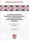 LA POLÍTICA DE LA UNIÓN EUROPEA EN MATERIA DE TURISMO Y SUS REPERCUSIONES EN LA LEGISLACIÓN TURÍSTIC