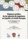RÉGIMEN JURÍDICO DE LOS AGENTES DE JUGADORES EN ESPAÑA Y LA UNIÓN EUROPEA