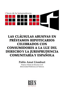 LAS CLÁUSULAS ABUSIVAS EN PRÉSTAMOS HIPOTECARIOS CELEBRADOS CON CONSUMIDORES