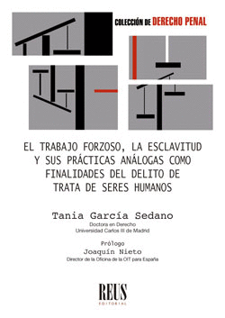 EL TRABAJO FORZOSO, LA ESCLAVITUD Y SUS PRÁCTICAS ANÁLOGAS COMO FINALIDADES DEL DELITO DE TRATA DE SERES HUMANOS