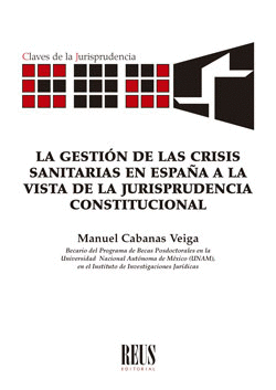 LA GESTIÓN DE LAS CRISIS SANITARIAS EN ESPAÑA A LA VISTA DE LA JURISPRUDENCIA CONSTITUCIONAL