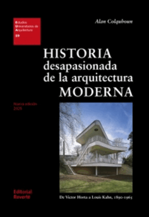 HISTORIA DESAPASIONADA DE LA ARQUITECTURA MODERNA