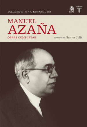 MANUEL AZAÑA. OBRAS COMPLETAS. VOLUMEN II (JUNIO 1920 / ABRIL 1931)