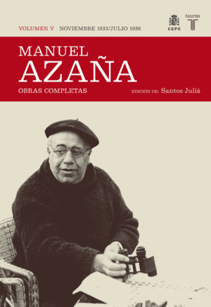 MANUEL AZAÑA. OBRAS COMPLETAS. VOLUMEN V (NOVIEMBRE 1933 / JULIO 1936)