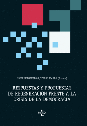 RESPUESTAS Y PROPUESTAS DE REGENERACIÓN FRENTE A LA CRISIS DE LA DEMOCRACIA