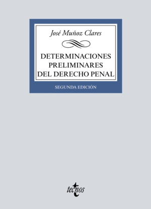 DETERMINACIONES PRELIMINARES DEL DERECHO PENAL. 2ª ED.