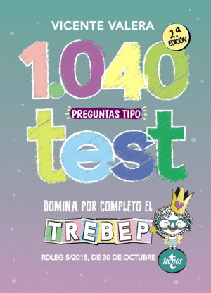1040 PREGUNTAS TIPO TEST TREBEP. 2ª ED.