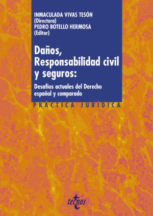 DAÑOS, RESPONSABILIDAD CIVIL Y SEGUROS: DESAFÍOS ACTUALES DEL DERECHO ESPAÑOL Y COMPÀRADO