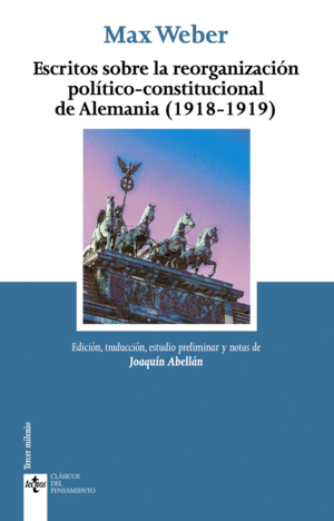 ESCRITOS SOBRE LA REORGANIZACIÓN POLÍTICO-CONSTITUCIONAL DE ALEMANIA (1918-1919)