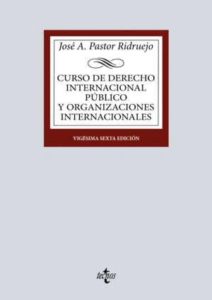 CURSO DE DERECHO INTERNACIONAL PÚBLICO Y ORGANIZACIONES INTERNACIONALES. 26ª ED.