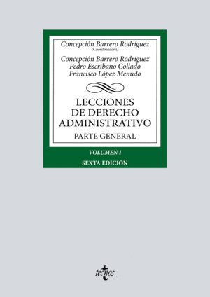 LECCIONES DE DERECHO ADMINISTRATIVO. PARTE GENERAL. VOLUMEN I. 6 ED.