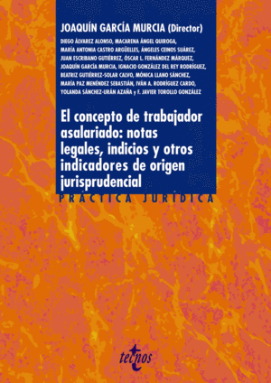 EL CONCEPTO DE TRABAJADOR ASALARIADO: NOTAS LEGALES, INDICIOS Y OTROS INDICADORES