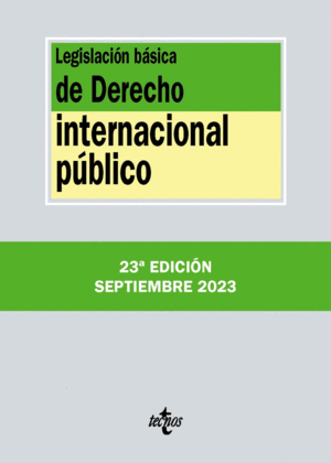 LEGISLACIÓN BÁSICA DE DERECHO INTERNACIONAL PÚBLICO. 23ª ED.
