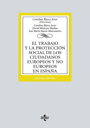EL TRABAJO Y LA PROTECCIÓN SOCIAL DE LOS CIUDADANOS EUROPEOS Y NO EUROPEOS EN ESPAÑA. 2ª ED.