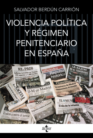 VIOLENCIA POLÍTICA Y RÉGIMEN PENITENCIARIO EN ESPAÑA
