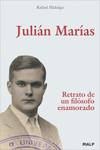 JULIÁN MARÍAS. RETRATO DE UN FILOSOFO ENAMORADO