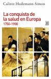 LA CONQUISTA DE LA SALUD EN EUROPA. 1750-1900