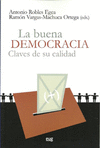 LA BUENA DEMOCRACIA.  CLAVES DE SU CALIDAD