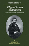 EL GENTLEMAN COMUNISTA: LA VIDA REVOLUCIONARIA DE FRIEDRICH ENGELS